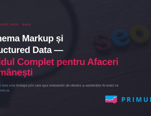 Schema Markup și Structured Data — Ghidul Complet pentru Afaceri Românești
